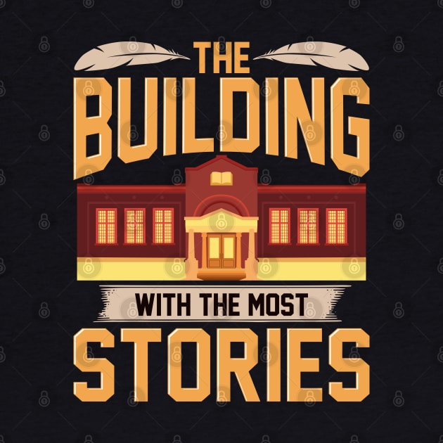 The Building With The Most Stories Library Tee Book Lovers by Proficient Tees
